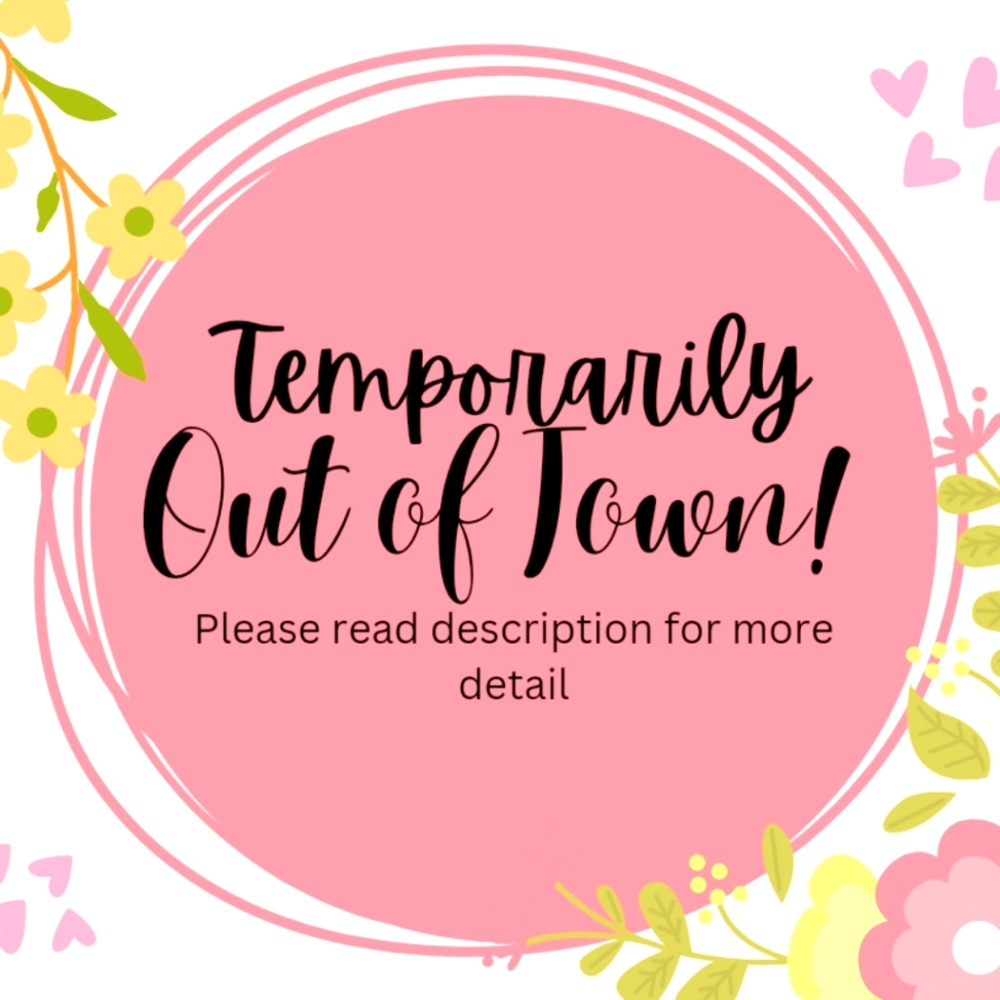 *OUT OF TOWN PLEASE READ*